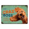 Sign Metal My Crazy Boss Lives Here 1 Sign Metal My Crazy Boss Lives Here