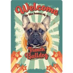 Sign Metal Welcome to the home of a French Bulldog
